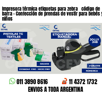 Impresora térmica etiquetas para zebra  código de barra - Confección de prendas de vestir para bebés y niños